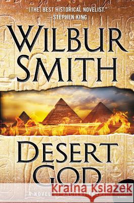 Desert God: A Novel of Ancient Egypt Wilbur Smith 9780062403926 William Morrow & Company