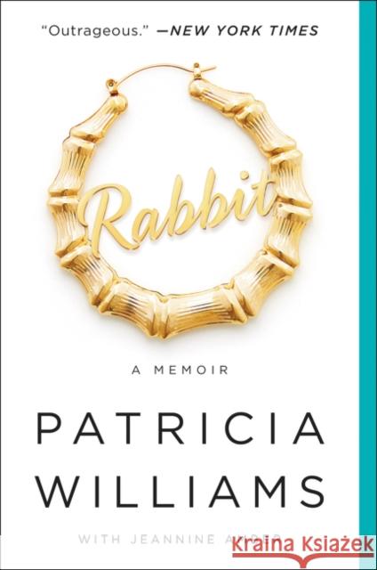 Rabbit: A Memoir Patricia Williams Jeannine Amber 9780062407313 Dey Street Books