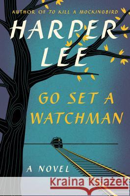 Go Set a Watchman Harper Lee 9780062409850 HarperCollins Publishers