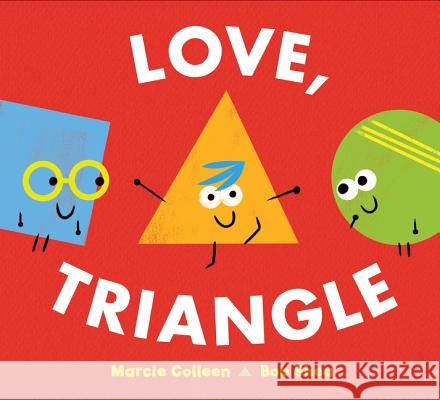 Love, Triangle Marcie Colleen Bob Shea 9780062410849