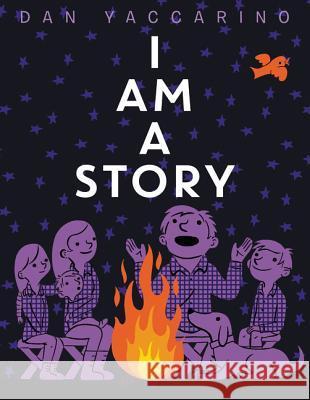 I Am a Story Dan Yaccarino Dan Yaccarino 9780062411068 HarperCollins