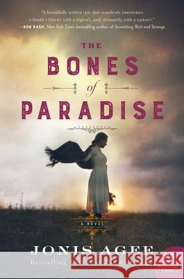 The Bones of Paradise Jonis Agee 9780062413482