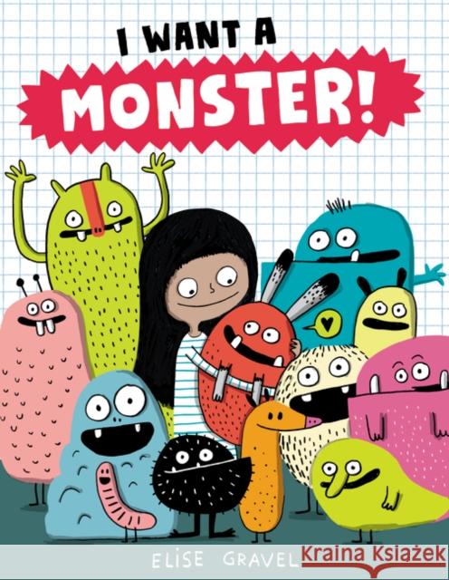 I Want a Monster! Elise Gravel Elise Gravel 9780062415332 Katherine Tegen Books