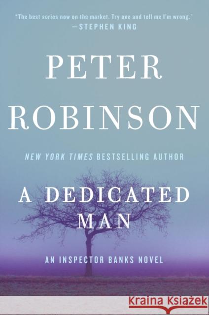 A Dedicated Man: An Inspector Banks Novel Peter Robinson 9780062416605 William Morrow & Company