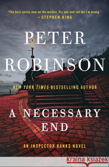 A Necessary End: An Inspector Banks Novel Peter Robinson 9780062416612 William Morrow & Company