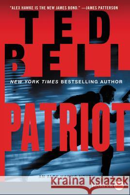 Patriot: An Alex Hawke Novel Ted Bell 9780062416728 HarperLuxe
