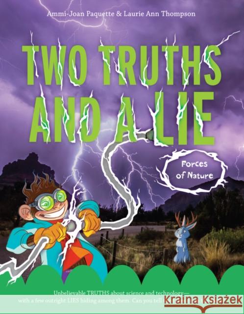 Two Truths and a Lie: Forces of Nature Ammi-Joan Paquette Laurie Ann Thompson 9780062418845