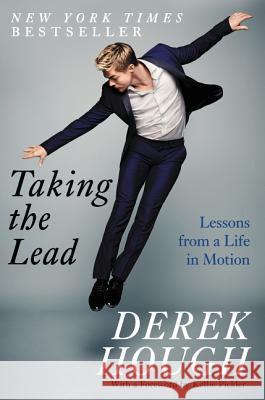 Taking the Lead: Lessons from a Life in Motion Derek Hough 9780062420329 William Morrow & Company