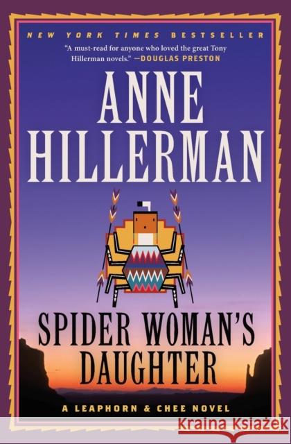 Spider Woman's Daughter: A Leaphorn, Chee & Manuelito Novel Hillerman, Anne 9780062420589 HarperCollins Publishers Inc