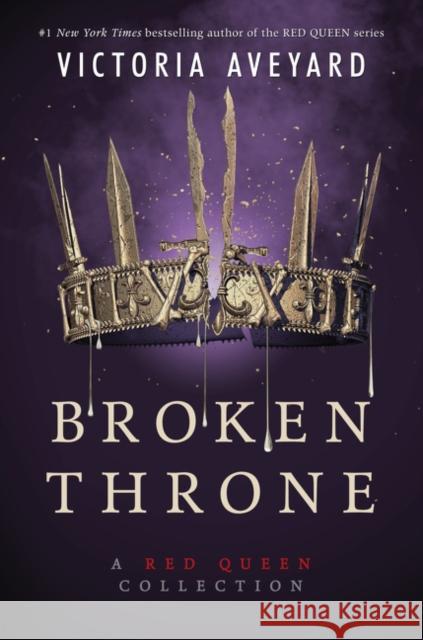 Broken Throne: A Red Queen Collection Aveyard, Victoria 9780062423023 Harperteen