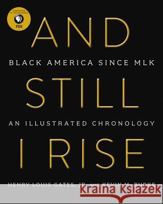 And Still I Rise: Black America Since MLK Henry L. Gates Kevin M. Burke 9780062427007 Ecco Press