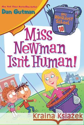 Miss Newman Isn't Human! Dan Gutman Jim Paillot 9780062429391 HarperCollins