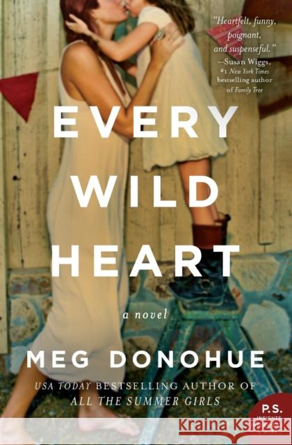 Every Wild Heart Meg Donohue 9780062429834 William Morrow & Company