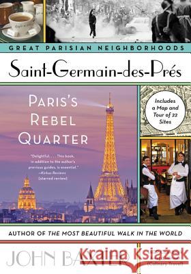 Saint-Germain-Des-Pres: Paris's Rebel Quarter Baxter, John 9780062431905