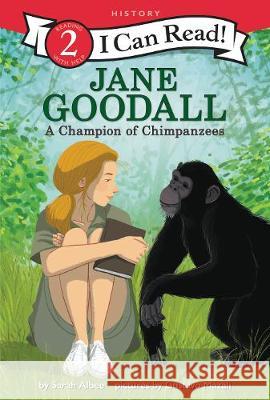 Jane Goodall: A Champion of Chimpanzees Sarah Albee Gustavo Mazali 9780062432780 
