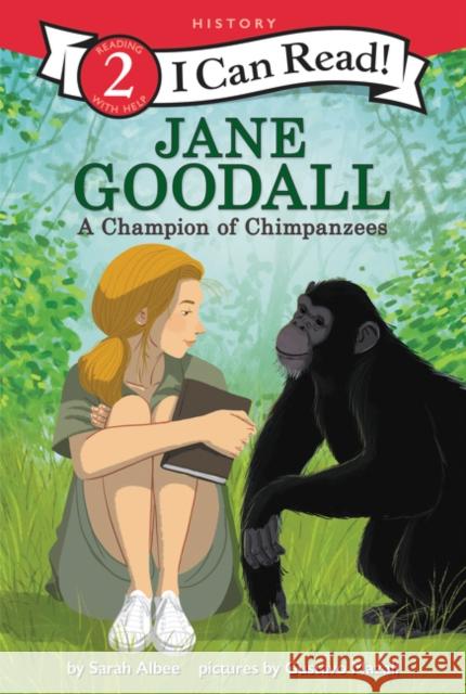 Jane Goodall: A Champion of Chimpanzees Sarah Albee Gustavo Mazali 9780062432797