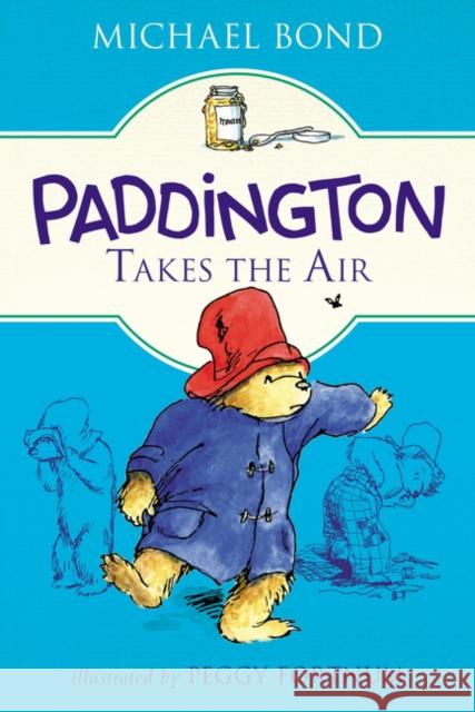 Paddington Takes the Air Michael Bond Peggy Fortnum 9780062433152 HarperCollins