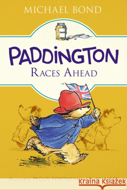 Paddington Races Ahead Michael Bond Peggy Fortnum R. W. Alley 9780062433169 HarperCollins