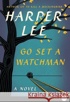 Go Set a Watchman Harper Lee 9780062433657 HarperLuxe