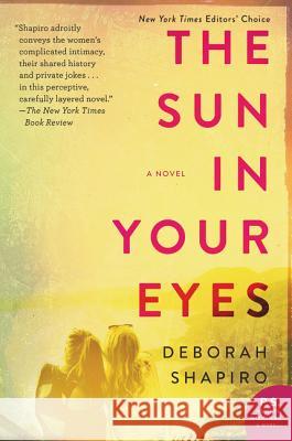 The Sun in Your Eyes Deborah Shapiro 9780062435590