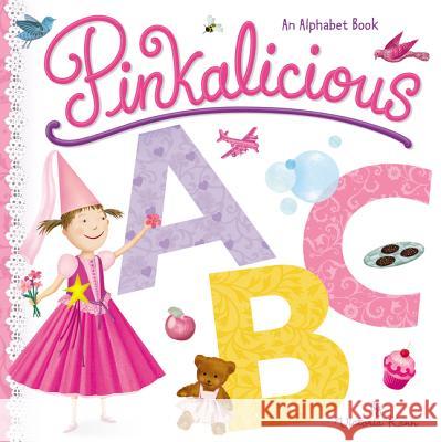 Pinkalicious ABC: An Alphabet Book Victoria Kann Victoria Kann 9780062437556 HarperFestival