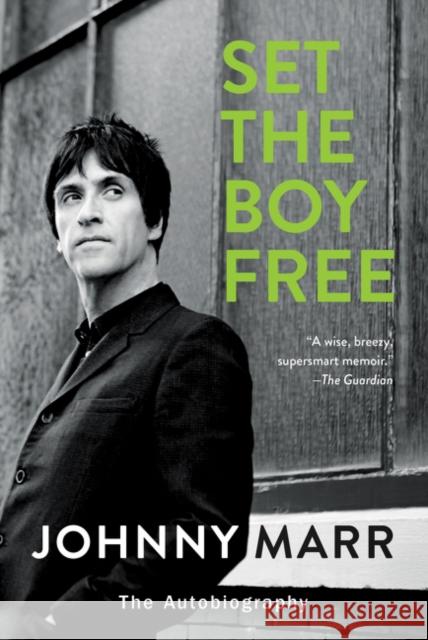 Set the Boy Free: The Autobiography Johnny Marr 9780062438737