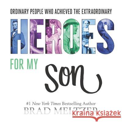 Heroes for My Son Brad Meltzer 9780062439314 HarperCollins