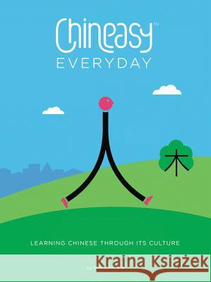 Chineasy Everyday: Learning Chinese Through Its Culture  9780062439710 Harper Design
