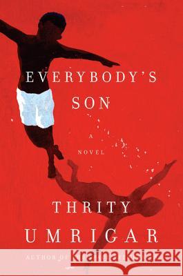 Everybody's Son: A Novel Thrity Umrigar 9780062442260 HarperCollins Publishers Inc