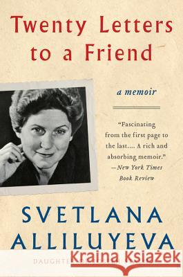 Twenty Letters to a Friend: A Memoir Svetlana Alliluyeva 9780062442604