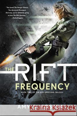 The Rift Frequency: The Rift Uprising Trilogy, Book 2 Amy S. Foster 9780062443199 Voyager