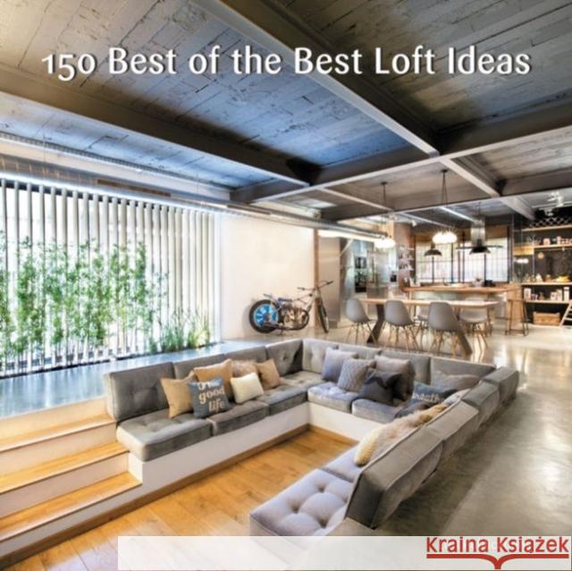 150 Best of the Best Loft Ideas Inc. LOFT Publications 9780062444523 HarperCollins Publishers Inc