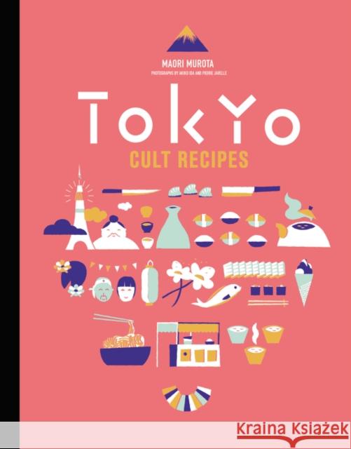 Tokyo Cult Recipes Maori Murota 9780062446688 Harper Design