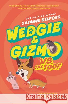 Wedgie & Gizmo vs. the Toof Suzanne Selfors Barbara Fisinger 9780062447654