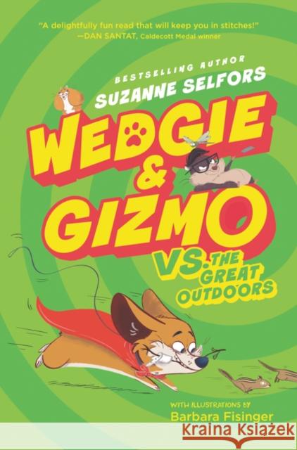 Wedgie & Gizmo vs. the Great Outdoors Suzanne Selfors Barbara Fisinger 9780062447753