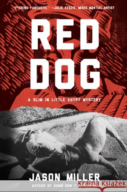 Red Dog: A Slim in Little Egypt Mystery Jason Miller 9780062449061 Bourbon Street Books