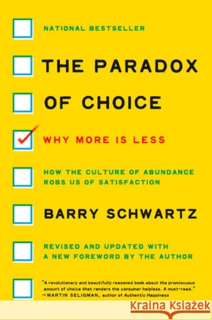 The Paradox of Choice: Why More Is Less, Revised Edition Barry Schwartz 9780062449924 HarperCollins Publishers Inc