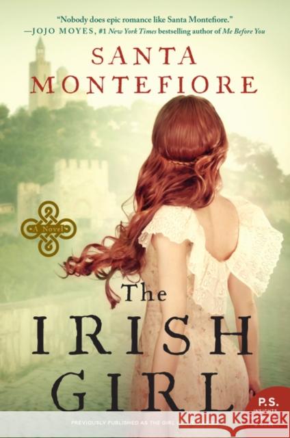 The Irish Girl Santa Montefiore 9780062456854 William Morrow & Company