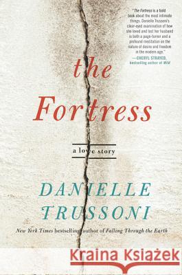 The Fortress: A Love Story Danielle Trussoni 9780062459015 Dey Street Books