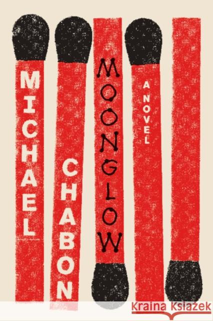 Moonglow : A Novel Michael Chabon 9780062461391