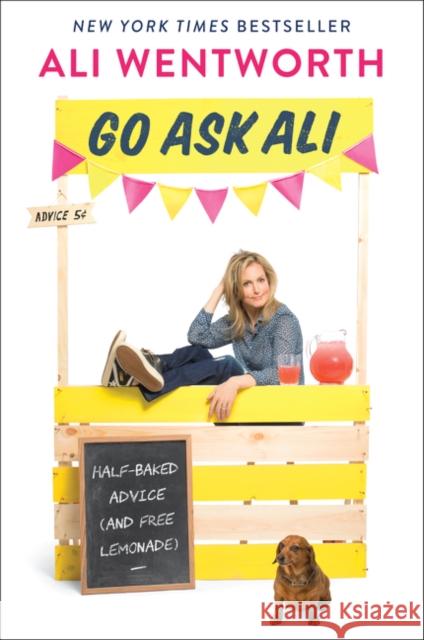 Go Ask Ali: Half-Baked Advice (and Free Lemonade) Ali Wentworth 9780062466020 Harper Paperbacks