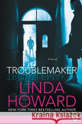 Troublemaker Linda Howard 9780062466358 HarperLuxe