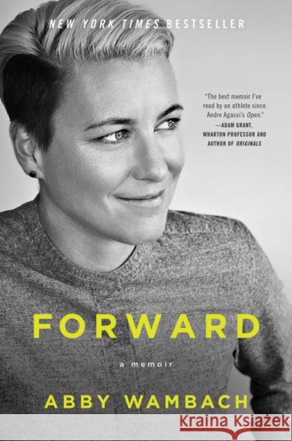 Forward: A Memoir Abby Wambach 9780062467003 Dey Street Books