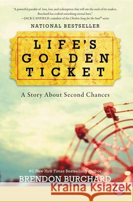Life's Golden Ticket: A Story about Second Chances Brendon Burchard 9780062467201