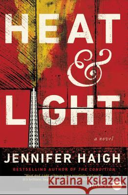 Heat and Light Jennifer Haigh 9780062467225