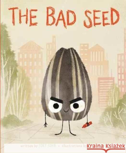 The Bad Seed Jory John Pete Oswald 9780062467768 HarperCollins Publishers Inc