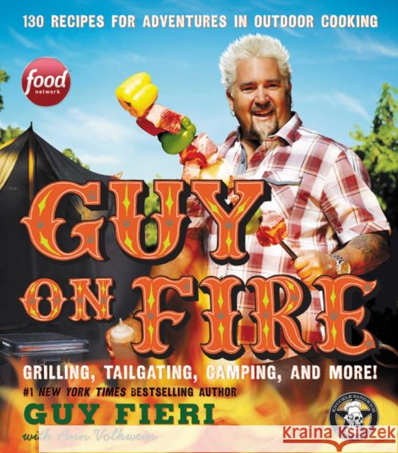 Guy on Fire: 130 Recipes for Adventures in Outdoor Cooking Guy Fieri 9780062469953