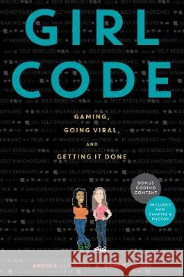 Girl Code : Gaming, Going Viral, and Getting It Done Andrea Gonzales Sophie Houser 9780062472472 HarperCollins