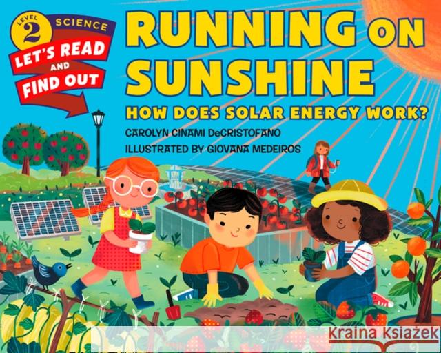 Running on Sunshine: How Does Solar Energy Work? Carolyn Cinami DeCristofano Giovana Medeiros 9780062473103