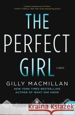 The Perfect Girl Gilly MacMillan 9780062476760